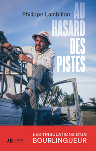 Image de Au hasard des pistes : les tribulations d'un bourlingueur