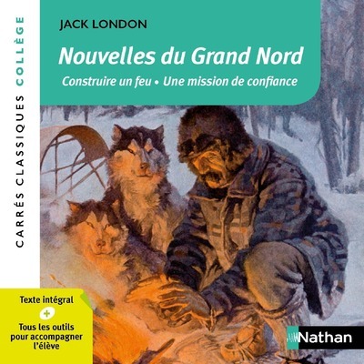 Picture of Nouvelles du Grand Nord - Construire un feu. Une mission de confiance