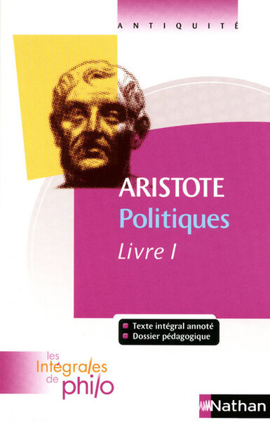 Picture of Les intégrales de Philo - ARISTOTE, Politiques (Livre 1)