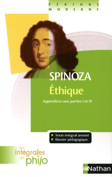 Picture of Les intégrales de Philo - SPINOZA, Ethique (Appendices aux Parties I et IV)