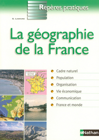 Picture of LA GEOGRAPHIE DE LA FRANCE - REPERES PRATIQUES N05