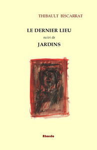 Picture of Le Dernier lieu, suivi de Jardins