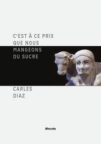 Picture of C'est à ce Prix que nous mangeons du sucre