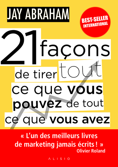 Picture of 21 façons de tirer tout ce que vous pouvez de tout ce que vous avez