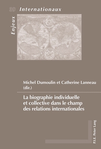 Picture of La biographie individuelle et collective dans le champ des relations internationales