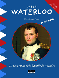 Picture of LE PETIT GUIDE DE LA BATAILLE DE WATERLOO