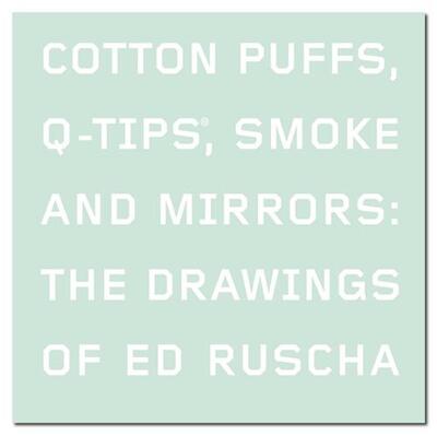 Image de Cotton Puffs, Q-Tips, Smoke and Mirrors : The Drawings of Ed Ruscha (Whitney Museum) /anglais