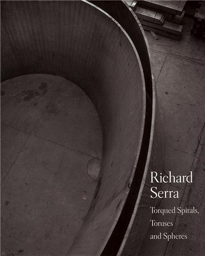 Picture of Richard Serra Torqued Spirals Toruses and Spheres /anglais