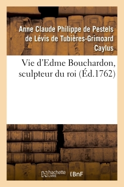 Picture of Vie d'Edme Bouchardon, sculpteur du roi