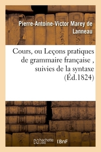 Picture of Cours, ou Leçons pratiques de grammaire française , suivies de la syntaxe