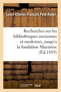 Picture of Recherches sur les bibliothèques anciennes et modernes, jusqu'a la fondation de la