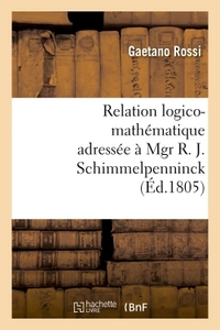 Picture of Relation logico-mathématique adressée à Mgr R. J. Schimmelpenninck à fin de lui donner