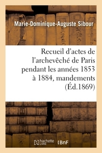 Picture of Recueil d'actes de l'archevêché de Paris pendant les années 1853 à 1884, comprenant