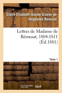 Image de Lettres de Madame de Rémusat, 1804-1811. Tome 1