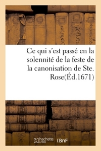 Picture of Ce qui s'est passé en la solennité de la feste de la canonisation de Ste. Rose, dans les églises