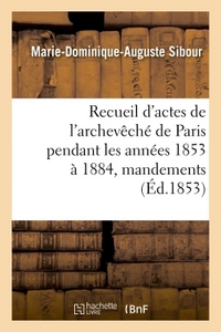 Picture of Recueil d'actes de l'archevêché de Paris pendant les années 1853 à 1884, comprenant