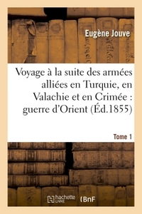 Image de Voyage à la suite des armées alliées en Turquie, en Valachie et en Crimée Tome 1