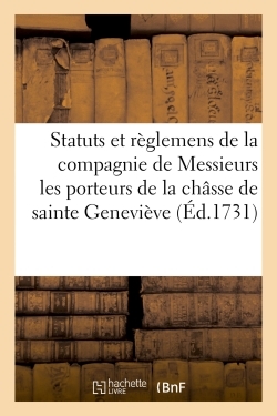 Picture of Statuts et règlemens de la compagnie de Messieurs les porteurs de la châsse de sainte Geneviève