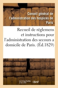 Picture of Recueil de réglemens et instructions pour l'administration des secours a domicile de Paris.