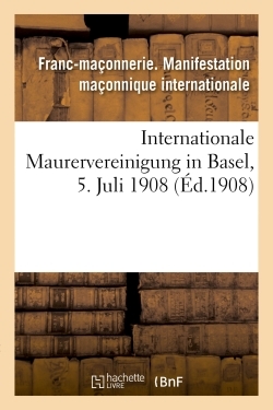 Image de Internationale Maurervereinigung in Basel, 5. Juli 1908
