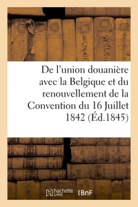 Image de De l'union douanière avec la Belgique et du renouvellement de la Convention du 16 Juillet 1842