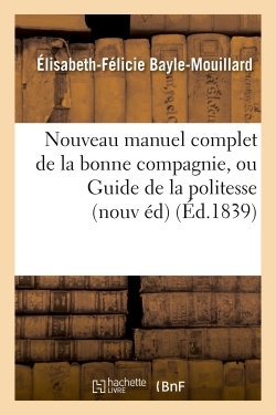 Picture of Nouveau manuel complet de la bonne compagnie, ou Guide de la politesse et de la