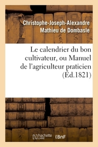Picture of Le calendrier du bon cultivateur, ou Manuel de l'agriculteur praticien