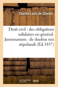 Image de Droit civil : des obligations solidaires en général . Jusromanum : de duobus reis stipulandi et