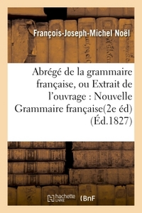 Picture of Abrégé de la grammaire française, ou Extrait de l'ouvrage intitulé : Nouvelle Grammaire française.