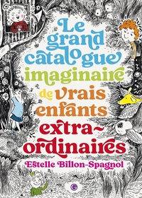 Picture of Le grand catalogue imaginaire de vrais enfants extraordinaires