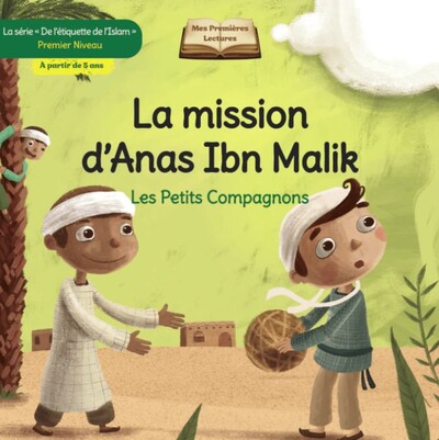 Image de LES PETITS COMPAGNONS LA MISSION D'ANAS IBN MALIK