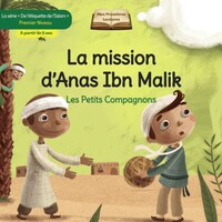 Image de LES PETITS COMPAGNONS LA MISSION D'ANAS IBN MALIK