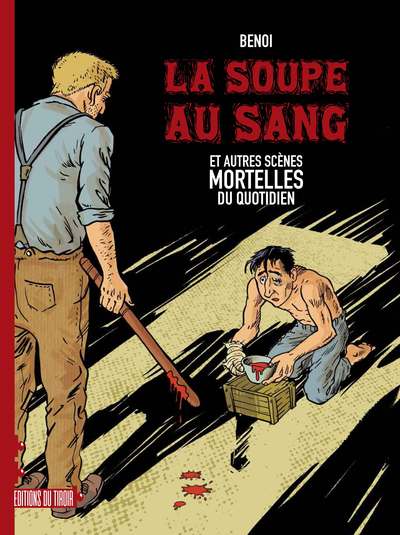 Image de Soupe au sang et autres scènes mortelles du quotidien