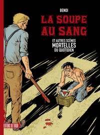 Image de Soupe au sang et autres scènes mortelles du quotidien