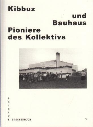 Image de Bauhaus Taschenbuch 03 - Kibbuz und Bauhaus. Pioniere des Kollektivs /allemand