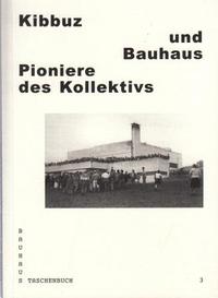 Image de Bauhaus Taschenbuch 03 - Kibbuz und Bauhaus. Pioniere des Kollektivs /allemand