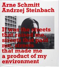 Image de Arne Schmitt, Andrzej Steinbach It was the streets that raised me, streets that paid me, streets tha