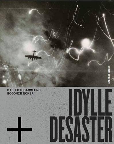 Image de Idylle + Desaster - Die Fotosammlung Bogomir Ecker /allemand
