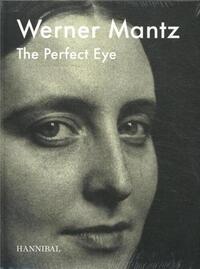 Image de Werner Mantz The Perfect Eye /anglais/nEerlandais