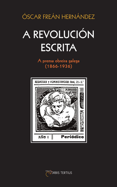 Image de A revolucion escrita. A prensa obreira galega (1866-1936)