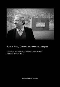 Picture of Raoul Ruiz, Dialogues transatlantiques