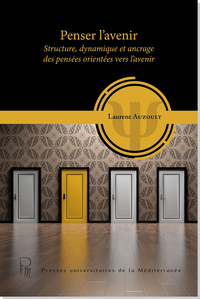 Picture of Penser l'avenir : Structure, dynamique et ancrage des pensées orientées vers l'avenir