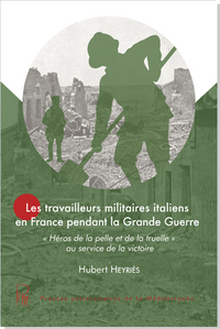 Picture of Les travailleurs militaires italiens en France pendant la Grande Guerre