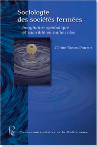 Image de Sociologie des sociétés fermées : maginaire symbolique et sacralité en milieu clos