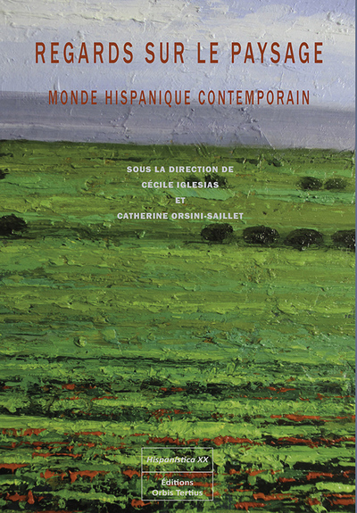 Picture of Regards sur le paysage - Monde hispanique contemporain