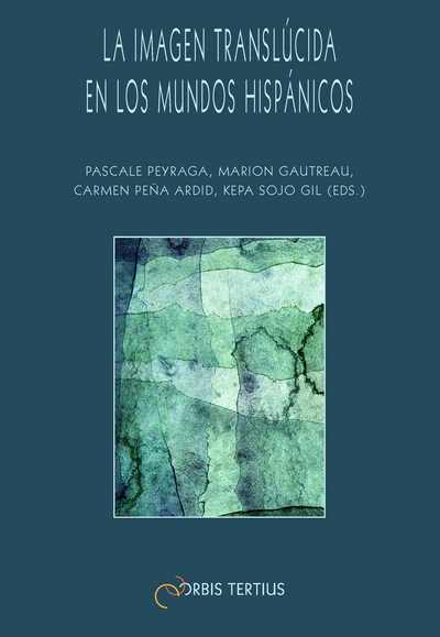 Image de La imagen translúcida en los mundos hispánicos