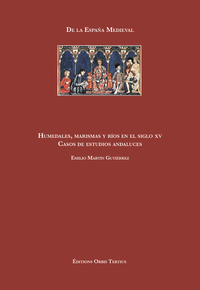 Picture of Humedales, marismas y ríos en el siglo xv Casos de estudios andaluces