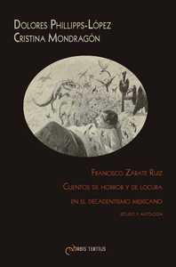 Picture of Francisco Zárate Ruiz: cuentos de horror y de locura en el decadentismo mexicano