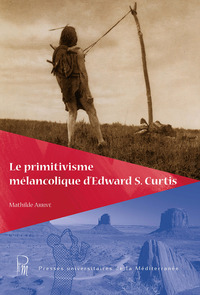 Picture of Le Primitivisme mélancolique d'Edward S. Curtis