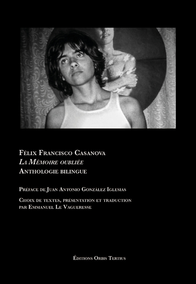 Picture of Félix Francisco Casanova, La Mémoire oubliée, Anthologie bilingue
